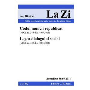 Codul muncii republicat si Legea dialogului social (actualizat la 30.05.2011). Cod 442