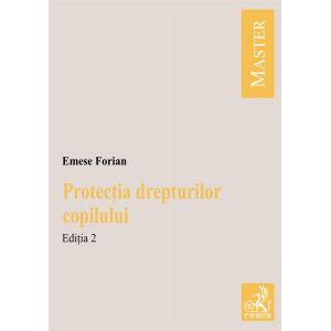 Protectia drepturilor copilului. Editia 2