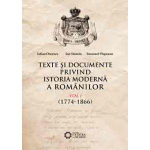 Texte si documente privind istoria moderna a romanilor, vol. I, 1774-1866