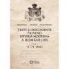 Texte si documente privind istoria moderna a romanilor, vol. I, 1774-1866