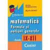 Matematica: formule si notiuni generale, clasele IX-XII