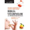 Biblia vitaminelor si a mineralelor esentiale. ghid complet pentru