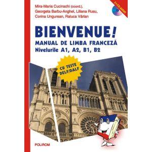Bienvenue" Manual de limba franceza, nivelurile A1, A2, B1, B2
