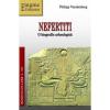 Nefertiti. O biografie arheologica