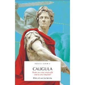 Caligula. Tiranul