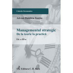 Management strategic. De la teorie la practica Editia 3
