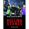 Blue, black & white - povestea rolling stones