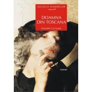 Secolul himerelor. Vol. IV. Doamna din toscana