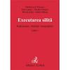 Executarea silita. Reglementare. Doctrina. Jurisprudenta. Editia 3