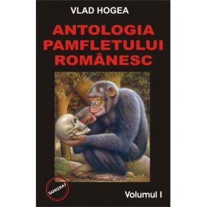 Antologia pamfletului romanesc - vol. 1 si 2