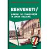 Benvenuti. manual de conversatie in limba italiana
