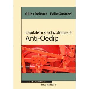 Capitalism si schizofrenie volumul I. Aanti Oedip