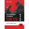 Cum sa intelegem si sa aplicam Sun Tzu. Gindirea strategica chineza