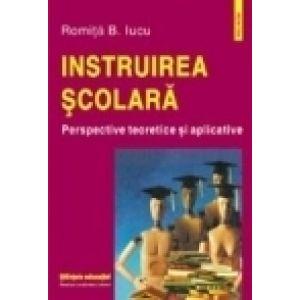 Instruirea scolara. Perspective teoretice si aplicative