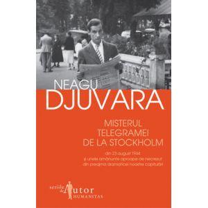 Misterul telegramei de la Stockholm din 23 august 1944 si unele amanunte aproape de necrezut din preajma dramaticei noastre capitulari