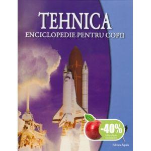 Tehnica- enciclopedie pentru copii