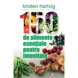150 de alimente esetiale pentru imunitate