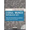 Codul muncii republicat 2011. Ghid de interpretare si aplicare (CD)