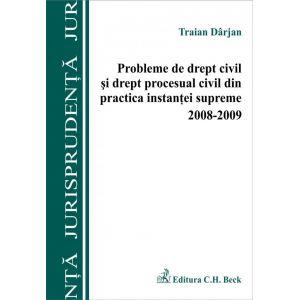 Probleme de drept civil si drept procesual civil din practica instantei supreme 2008-2009
