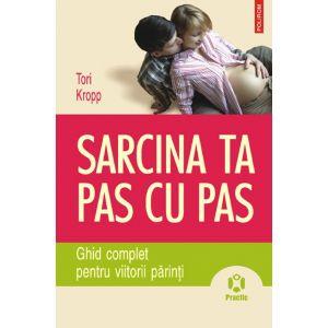 Sarcina ta pas cu pas. Ghid complet pentru viitorii parinti