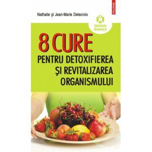 8 cure pentru detoxifierea si revitalizarea organismului