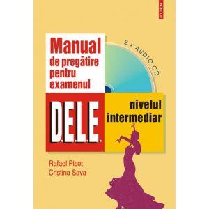 Manual de pregatire pentru examenul D.E.L.E., nivelul intermediar