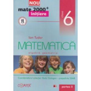 Matematica - initiere - algebra , geometrie : clasa a VI - a , partea a II - a