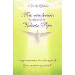 Arta vindecarii invatata de la Valeriu Popa