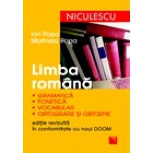 Limba romana. Gramatica, fonetica, vocabular, ortografie si ortoepie. Editie revizuita in conformitate cu noul DOOM