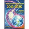 Transformari planetare 2012-2030. mesaje de la fondatori