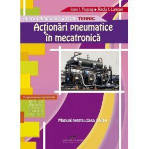 Actionari pneumatice in mecatronica. Manual pentru clasa a XII-a