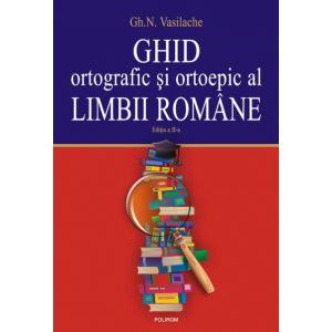 Ghid ortografic si ortoepic al limbii romane. Exercitii, teste si solutii