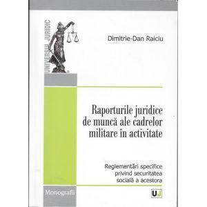 Raporturile juridice de munca ale cadrelor militare in activitate. Reglementari specifice privind securitatea sociala a acestora