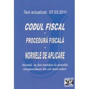 Codul fiscal. Procedura fiscala. Normele de aplicare. Text actualizat 7 martie 2011