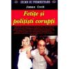 Fetite si politisti corupti