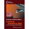 Logica manipularii: 33 de tehnici de manipulare