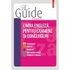 The Guide. Limba engleza pentru examene si concursuri