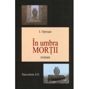 In umbra mortii. O felie de viata.Roman