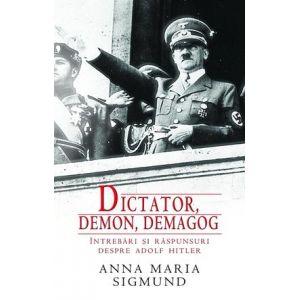 Dictator, demon, demagog - Intrebari si raspunsuri despre Adolf Hitler