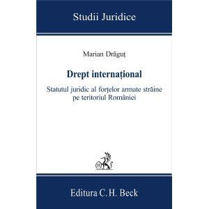 Drept international. Statutul juridic al fortelor armate straine pe teritoriul Romaniei