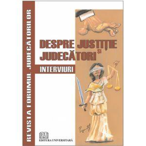 Despre justitie si judecatori. Interviuri