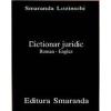 Dictionar juridic . roman-englez