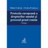 Protectia europeana a drepturilor omului si procesul penal roman