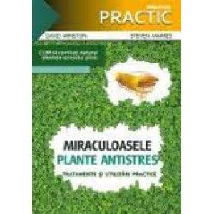 Miraculoasele plante antistres - Tratamente si utilizari practice