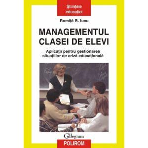Managementul clasei de elevi. Aplicatii pentru gestionarea situatiilor de criza educationala