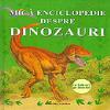 Mica enciclopedie despre dinozauri