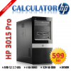Calculator second Hp Pro 3015 business pc 2. 7 ghz / 4 g ddr3 / 320 HDD