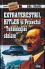 ExtratereȘtrii, hitler si proiectul "tehnologiei stelare" (vol.19)