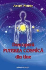 DESCOPERA PUTEREA COSMICA DIN TINE