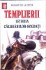 Templierii, istoria calugarilor soldati